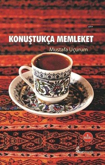 Konuştukça Memleket - Mustafa Uçurum - Okur Kitaplığı