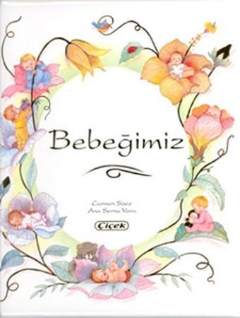 Bebeğimiz - Çiçek Yayıncılık