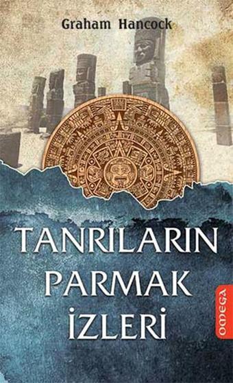 Omega Tanrıların Parmak İzleri - Graham Hancock