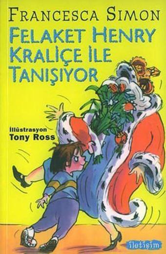 Felaket Henry Kraliçe ile Tanışıyor - Francesca Simon - İletişim Yayınları