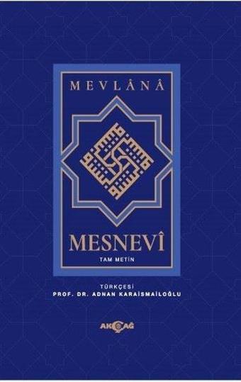 Mesnevi Mevlana - Tam Metin - Adnan Karaismailoğlu - Akçağ Yayınları