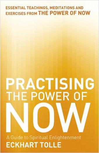 Practising the Power of Now - Eckhart Tolle - Hodder & Stoughton Ltd