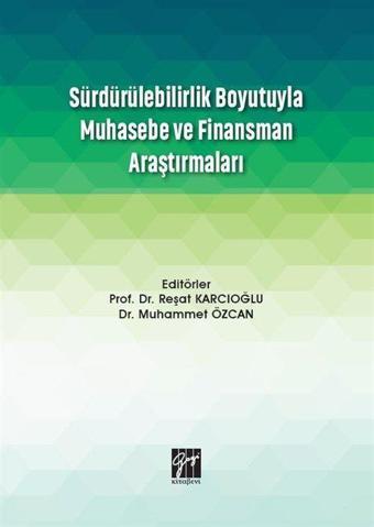 Sürdürülebilirlik Boyutuyla Muhasebe ve Finansman Araştırmaları - Gazi Kitabevi