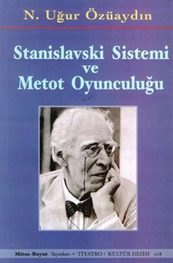 Stanislavski Sistemi ve Metot Oyunculuğu - Uğur Özüaydın - Mitos Boyut Yayınları