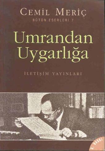 Umrandan Uygarlığa - Cemil Meriç - İletişim Yayınları