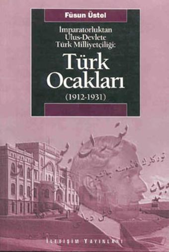 Türk Ocakları - Füsun Üstel - İletişim Yayınları