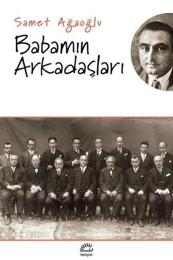 Babamın Arkadaşları - Samet Ağaoğlu - İletişim Yayınları