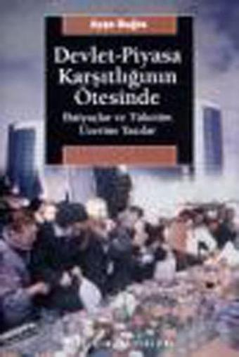 Devlet Piyasa Karşıtlığının Ötesinde - Ayşe Buğra - İletişim Yayınları