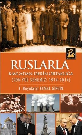 Ruslarla Kavgadan - Derin Ortaklığa - Kemal Girgin - İlgi Kültür Sanat Yayınları