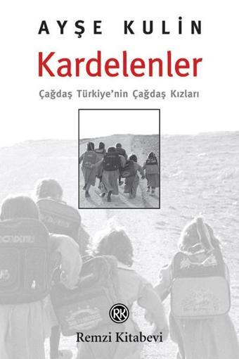 Kardelenler-Çağdaş Türkiye'nin Çağdaş Kızları - Ayşe Kulin - Remzi Kitabevi