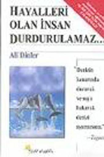 Hayalleri Olan İnsan Durdurulamaz - Ali Dinler - Beyaz Yayınları