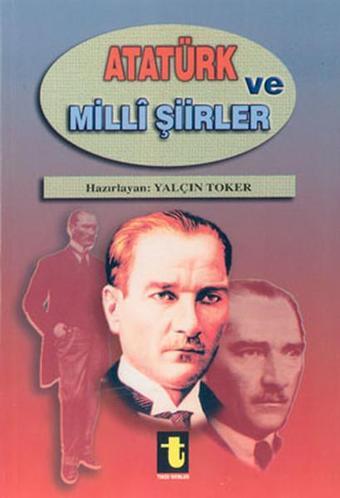 Atatürk ve Milli Şiirleri - Yalçın Toker - Toker Yayınları