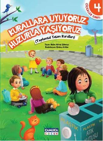 Kurallara Uyuyoruz Huzurla Yaşıyoruz - Çiçekler Sınıfı - 4 - Nalan Aktaş Sönmez - Çamlıca Çocuk Yayınları