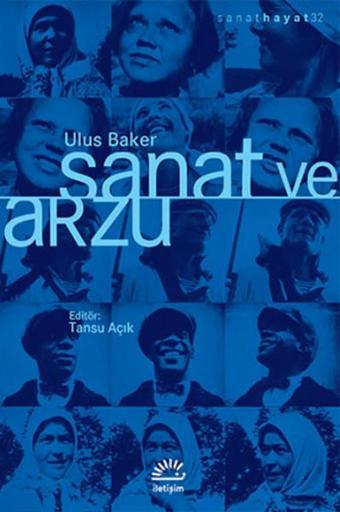 Sanat ve Arzu - Ulus Baker - İletişim Yayınları