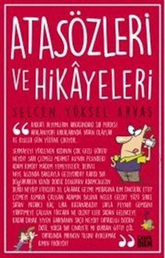 Atasözleri ve Hikayeleri - Selcen Yüksel Arvas - Carpediem Kitap