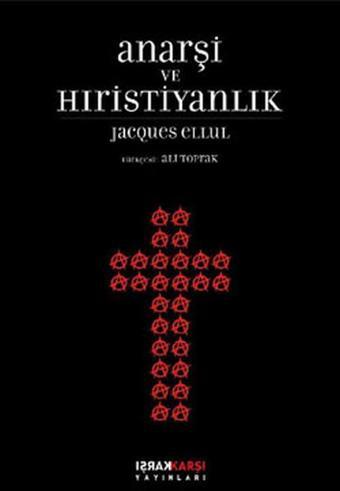 Anarşi ve Hıristiyanlık - Jacques Ellul - Karşı Yayınları