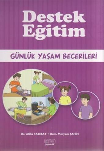 Destek Eğitim - Günlük Yaşam Becerileri - Atilla Tazebay - Kök Yayıncılık