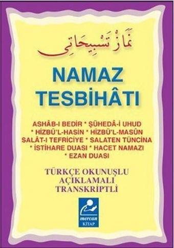 Namaz Tesbihatı (Mini Boy) Transkriptli Türkçe Okunuşlu Açıklamalı - Muhammed Salih Akgün - Mercan Kitap