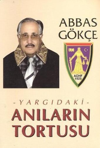 Yargıdaki Anıların Tortusu - Abbas Gökçe - Kutup Yıldızı Yayınları