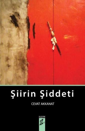 Şiirin Şiddeti - Cevat Akkanat - Okur Kitaplığı