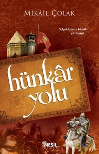 Hünkar Yolu - Mikail Çolak - Nesil Yayınları