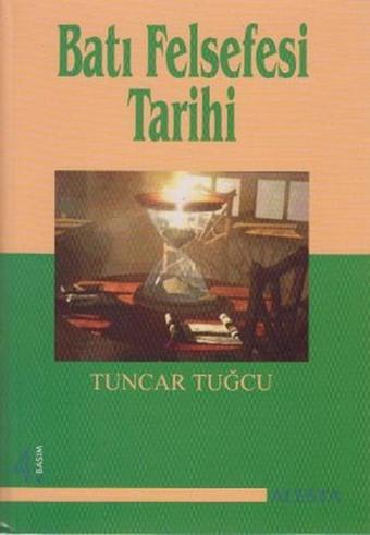 Batı Felsefesi Tarihi - Tuncar Tuğcu - Alesta Yayınları