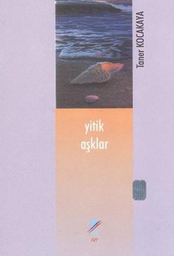 Yitik Aşklar - Taner Kocakaya - Art Basın Yayın