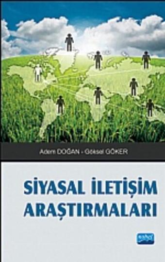 Siyasal İletişim Araştırmaları - Adem Doğan - Nobel Akademik Yayıncılık