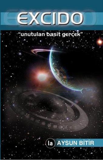 Excido - Unutulan Basit Gerçek - Aysun Bitir - La Kitap