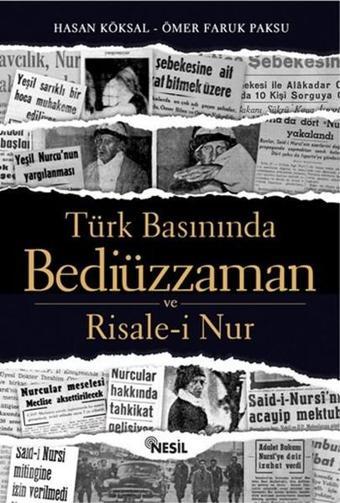 Türk Basınında Bediüzzaman ve Risal - Hasan Köksal - Nesil Yayınları