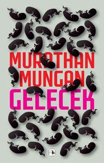 Gelecek - Murathan Mungan - Metis Yayınları