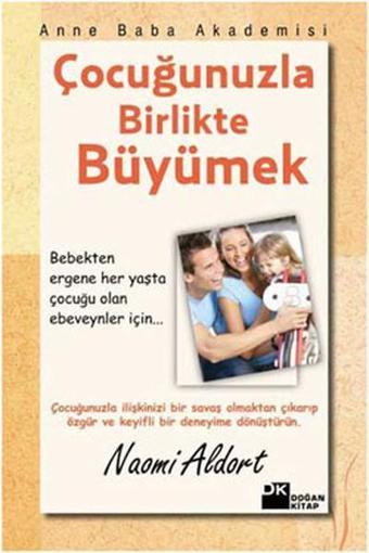 Çocuğunuzla Birlikte Büyümek - Naomi Aldort - Doğan Kitap