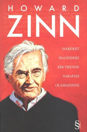 Hareket Halindeki Bir Trende Tarafsız Olamazsınız - Howard Zinn - Everest Yayınları