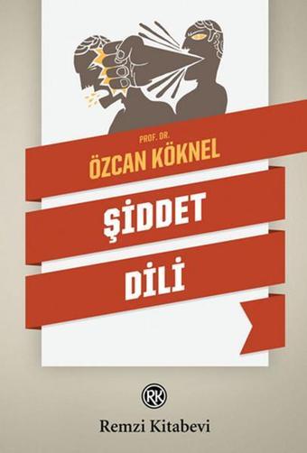 Şiddet Dili - Özcan Köknel - Remzi Kitabevi