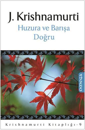 Omega Huzura ve Barışa Doğru - Jiddu Krishnamurti