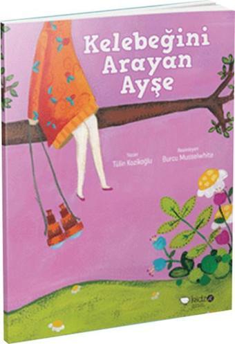 Kelebeğini Arayan Ayşe - Tülin Kozikoğlu - Redhouse Kidz Yayınları