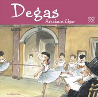 Degas - Arkadaşım Edgar - Anna Obiols - 1001 Çiçek