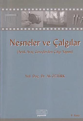 Nesneler ve Çalgılar - Ali Öztürk - Kök Yayıncılık