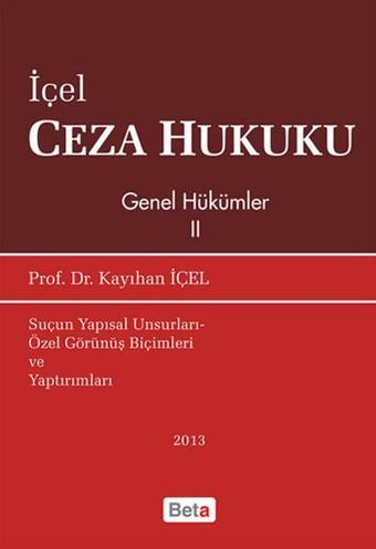 Ceza Hukuku Genel Hükümler 2 - Kayıhan İçel - Beta Yayınları
