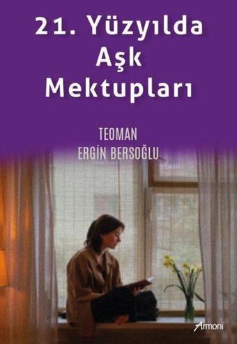 21.Yüzyılda Aşk Mektupları - Teoman Ergin Bersoğlu - Armoni