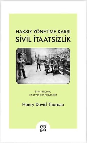 Haksız Yönetime Karşı Sivil İtaatsizlik - Henry David Thoreau - Gufo Yayınları