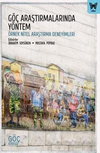 Göç Araştırmalarında Yöntem - Örnek Nitel Araştırma Deneyimleri - Kolektif  - Nika Yayınevi