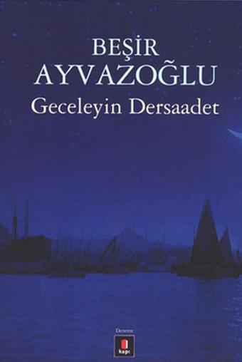 Geceleyin Dersaadet - Beşir Ayvazoğlu - Kapı Yayınları