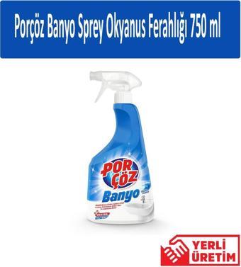 Porçöz Banyo Sprey Okyanus Ferahlığı 750 ml