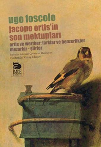 Jacopo Ortis'in Son Mektupları - Ugo Foscolo - İmge Kitabevi