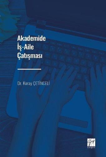 Akademide İş-Aile Çatışması - Gazi Kitabevi