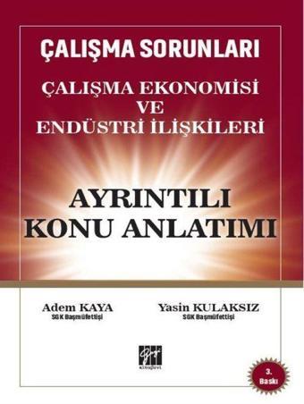 Çalışma Sorunları Çalışma Ekonomisi ve Endüstri İlişkileri Ayrıntılı Konu Anlatımı - Gazi Kitabevi