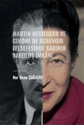 Martin Heidegger ve Simone De Beauvoir Felsefesinde Kadının Varoluş - Gazi Kitabevi