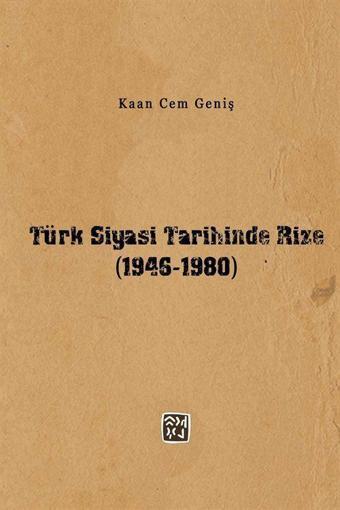 Türk Siyasi Tarihinde Rize (1946-1980) - Kutlu Yayınevi