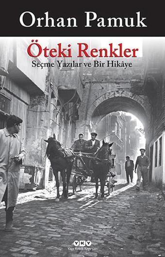 Öteki Renkler - Orhan Pamuk - Yapı Kredi Yayınları